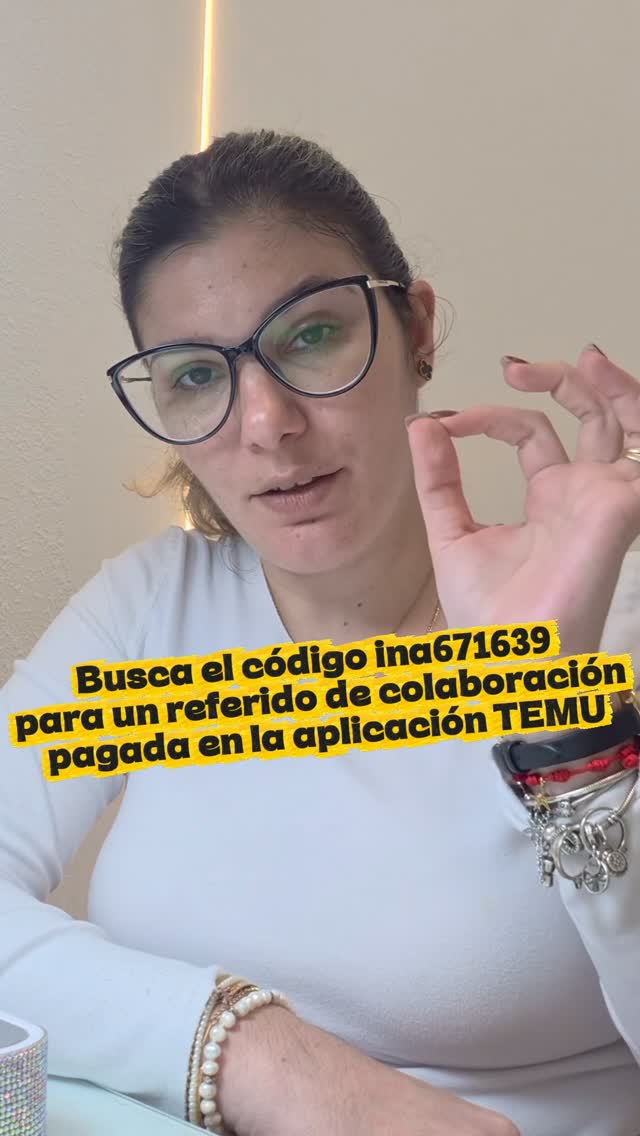 🔥 Busca el código ina671639 para un referido de colaboración pagada en la aplicación TEMU